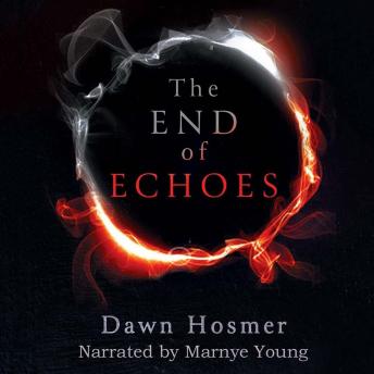 End of Echoes, Audio book by Dawn Hosmer