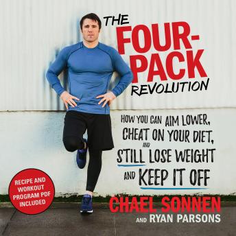The Four-Pack Revolution: How You Can Aim Lower, Cheat on Your Diet, and Still Lose Weight and Keep It Off