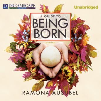 Download Guide to Being Born by Ramona Ausubel
