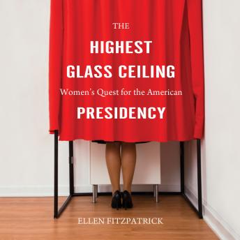 Highest Glass Ceiling, Audio book by Ellen Fitzpatrick