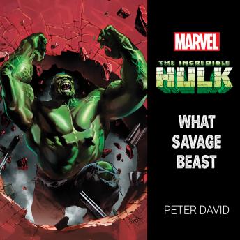 Incredible Hulk: What Savage Beast, Audio book by Marvel , Jason Henderson