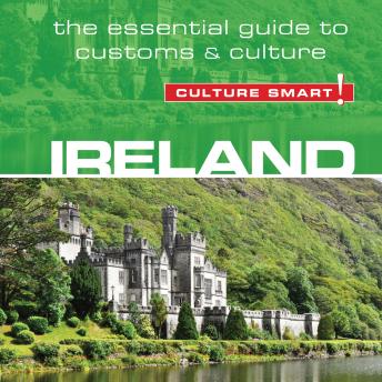 Download Ireland - Culture Smart!: The Essential Guide to Customs & Culture by John Scotney