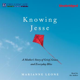 Knowing Jesse: A Mother's Story of Grief, Grace, and Everyday Bli
