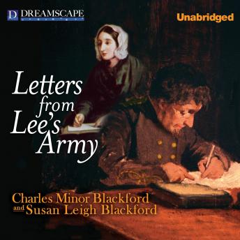 Letters from Lee's Army: Or Memoirs of Life in and Out of the Army in Virgi