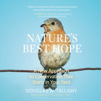 Nature's Best Hope: A New Approach to Conservation that Starts in Your Yard sample.