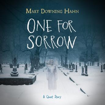 One for Sorrow: A Ghost Story, Audio book by Mary Downing Hahn