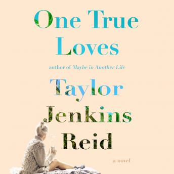 Download One True Loves by Taylor Jenkins Reid