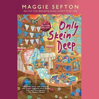 Only Skein Deep, Audio book by Maggie Sefton