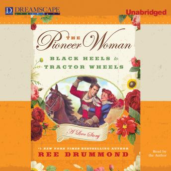 The Pioneer Woman: Black Heels To Tractor Wheels