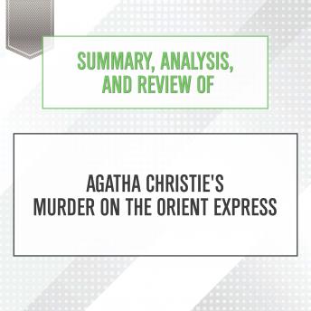 Summary, Analysis, and Review of Agatha Christie's Murder on the Orient Express sample.