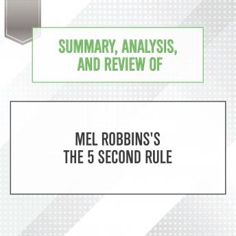 Summary, Analysis, and Review of Mel Robbins's The 5 Second Rule sample.