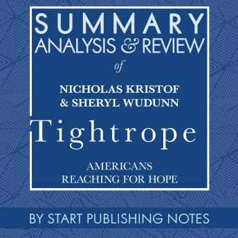 Summary, Analysis, and Review of Nicholas Kristof & Sheryl WuDunn's Tightrope: American Reaching for Hope