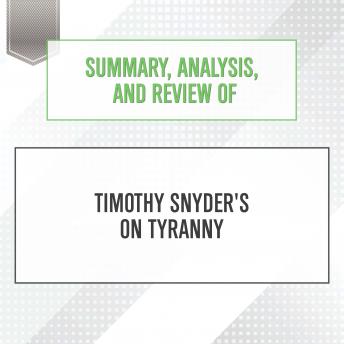 Summary, Analysis, and Review of Timothy Snyder's On Tyranny sample.