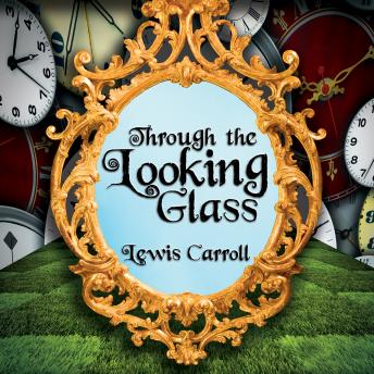 Through the Looking Glass, Audio book by Lewis Carroll