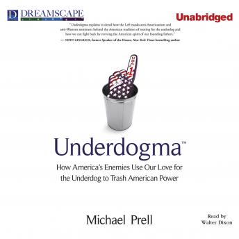 Underdogma: How America's Enemies Use Our Love for the Underdo, Audio book by Michael Prell