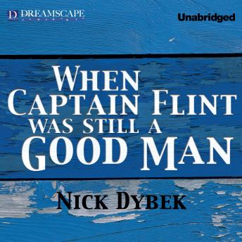 When Captain Flint Was Still a Good Man