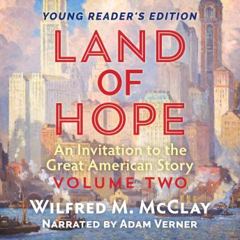 Download Land of Hope: An Invitation to the Great American Story by Wilfred M. Mcclay