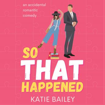 Download So That Happened by Katie Bailey