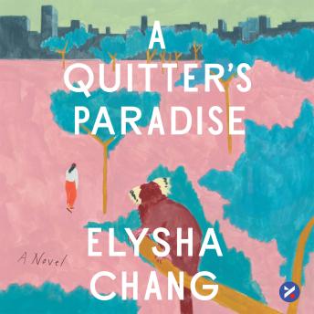 Download Quitter's Paradise: A Novel by Elysha Chang