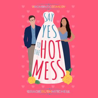 Download Say Yes to the Hot Mess by Gracie Ruth Mitchell