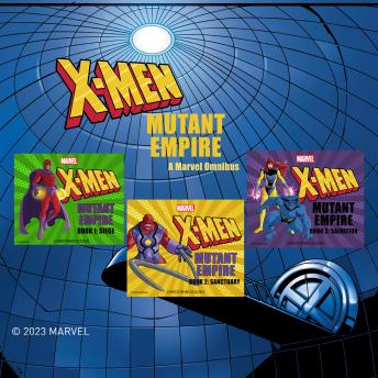 X-Men Mutant Empire: A Marvel Omnibus