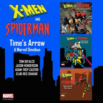 Download X-Men and Spider-Man: Time's Arrow: A Marvel Omnibus by Adam-Troy Castro, Jason Henderson, Tom Defalco, Eluki Bes Shahar