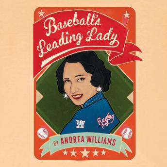 Baseball's Leading Lady: Effa Manley and the Rise and Fall of the Negro Leagues