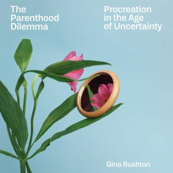 The Parenthood Dilemma: Procreation in the Age of Uncertainty