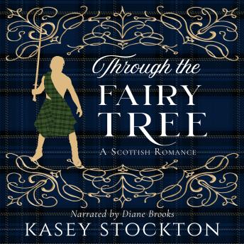 Through the Fairy Tree: A Clean Scottish Romance