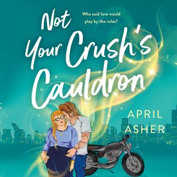 Download Not Your Crush's Cauldron by April Asher