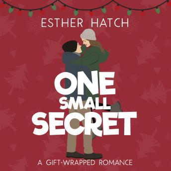 One Small Secret: A Sweet Romantic Comedy
