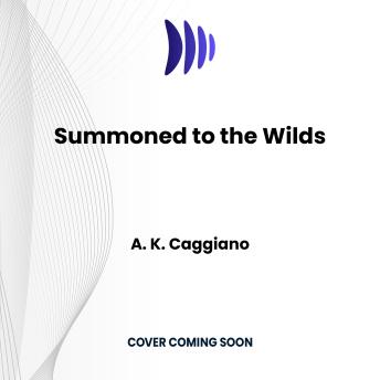 Summoned to the Wilds