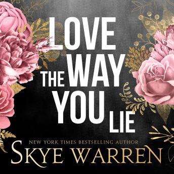 Download Love the Way You Lie by Skye Warren
