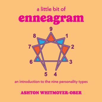 A Little Bit of Enneagram: An Introduction to the Nine Personality Types