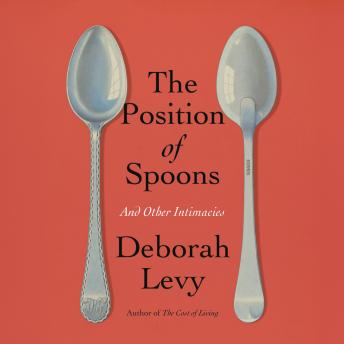 The Position of Spoons: And Other Intimacies