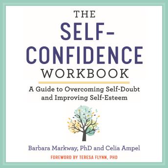The Self-Confidence Workbook: A Guide to Overcoming Self-Doubt and Improving Self-Esteem