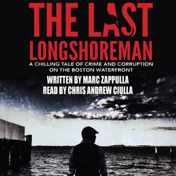 The Last Longshoreman: A Chilling Tale of Crime and Corruption on the Boston Waterfront