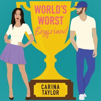 World's Worst Boyfriend: A romantic comedy adventure