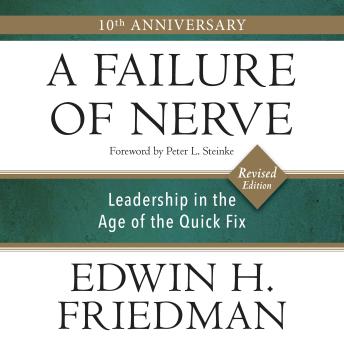 A Failure of Nerve, Revised Edition: Leadership in the Age of the Quick Fix