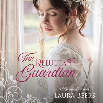 The Reluctant Guardian: A Regency Romance