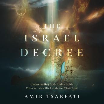 The Israel Decree: The Past, Present, and Future of the World’s Most Controversial Strip of Land