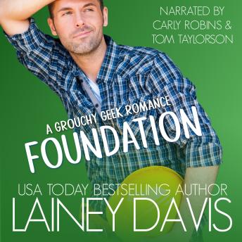 Foundation: A Grouchy Geek Romance