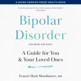 Bipolar Disorder: A Guide for You and Your Loved Ones