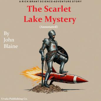 The Scarlet Lake Mystery: A Rick Brant Science Adventure