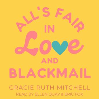 All's Fair in Love and Blackmail: An opposites attract, brother's best friend rom com