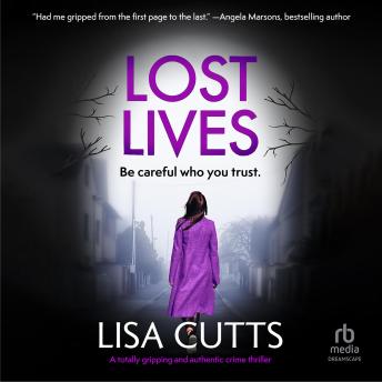 Lost Lives: A totally gripping and authentic crime thriller