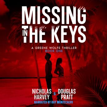 Missing in the Keys: A Greene Wolfe Thriller - Book One