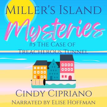 Miller's Island Mysteries 5: The Case of the Treacherous Tunnel