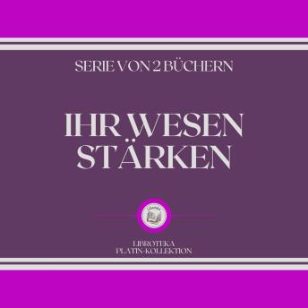 [German] - IHR WESEN STÄRKEN (SERIE VON 2 BÜCHERN)