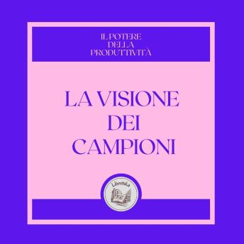 [Italian] - La visione dei campioni: Il potere della produttività